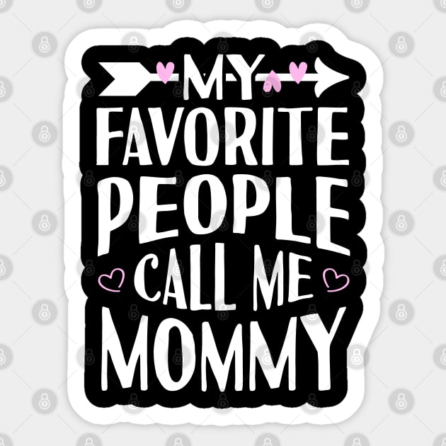 My Favorite People Call Me Mommy Sticker by Tesszero